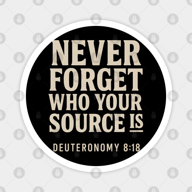 Never forget who your Source is Deuteronomy 8:18 Magnet by Melanie 's Store 2